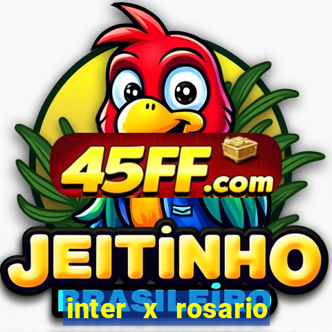 inter x rosario central onde assistir